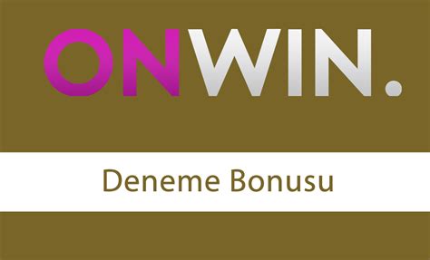 onwin Deneme bonusu