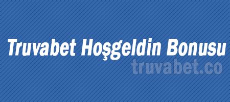 truvabet hoşgeldin bonusu