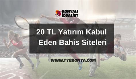 20 tl yatırım kabul eden bahis siteleri