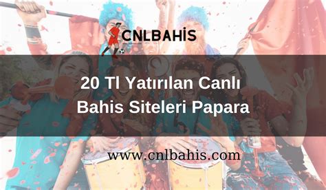 20 tl yatırılan canlı bahis siteleri papara