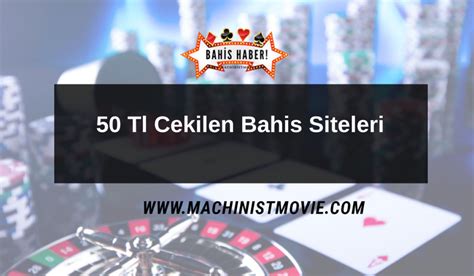 50 tl cekilen bahis siteleri