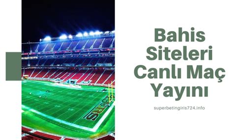 canlı maç yayını bahis siteleri