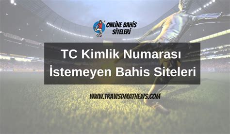 tc kimliksiz bahis siteleri