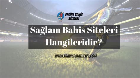 sağlam bahis siteleri