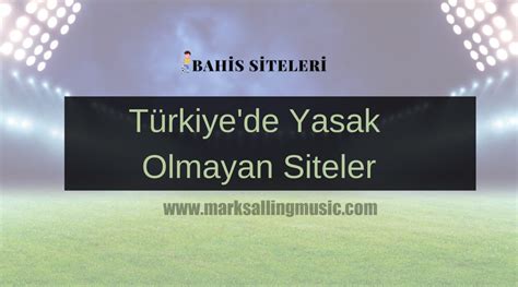 yasak olmayan bahis siteleri