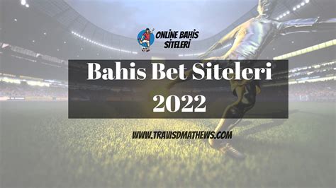 bahis siteleri 2022