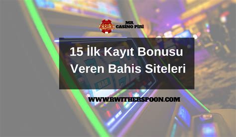 15 ilk kayıt bonusu veren bahis siteleri