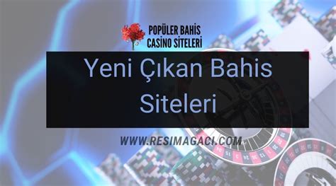 yeni çıkan bahis siteleri