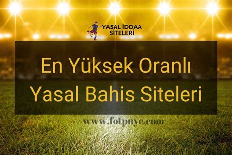 en yüksek oranlı yasal bahis siteleri