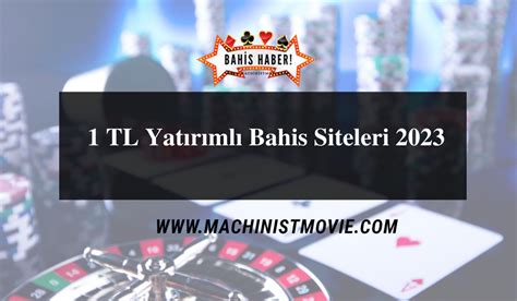 1 tl yatırımlı bahis siteleri