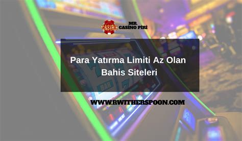 para yatırma limiti az olan bahis siteleri