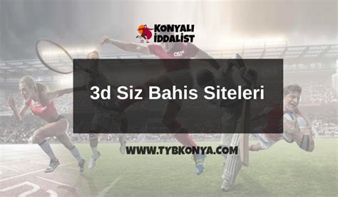 3d siz bahis siteleri