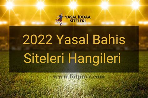 yasal bahis siteleri hangileri