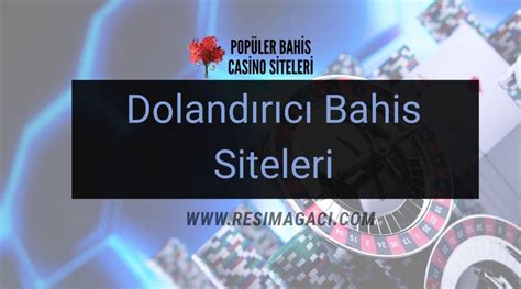 dolandırıcı bahis siteleri