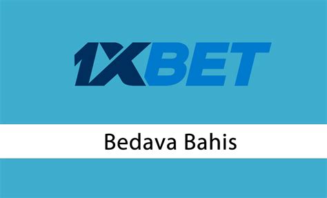 1xbet bedava bahis varmı