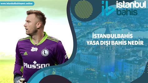 yasa dışı bahis nedir